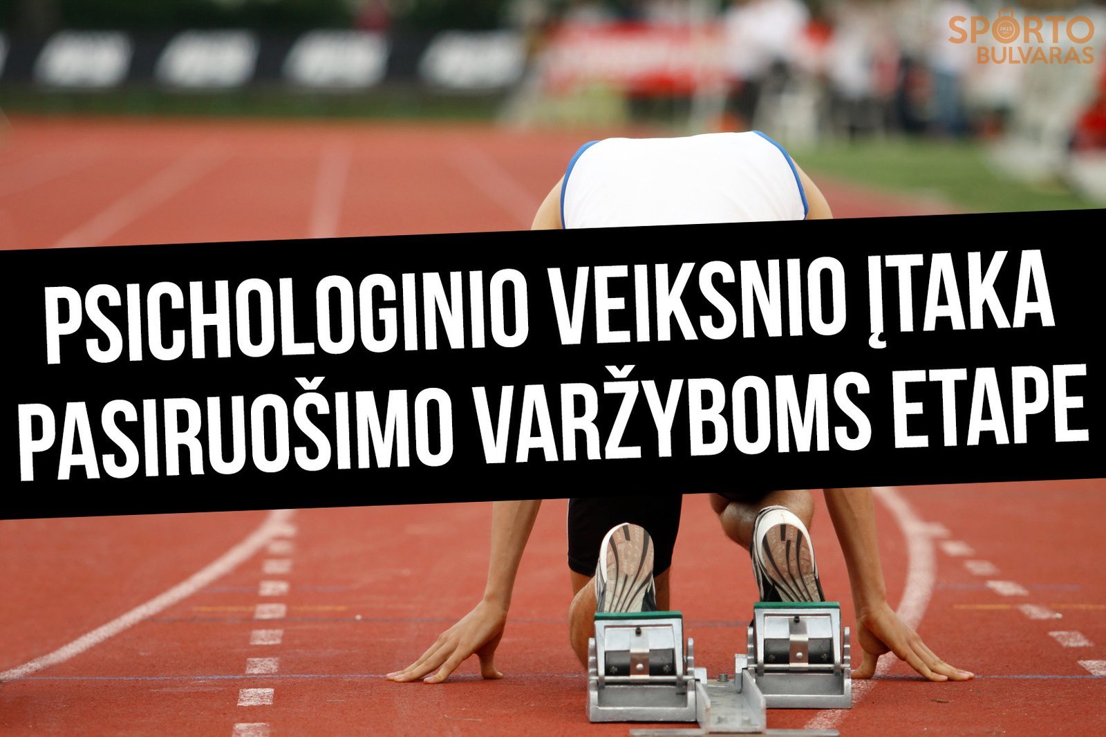 Psichologinio veiksnio įtaka pasiruošimo varžyboms etape